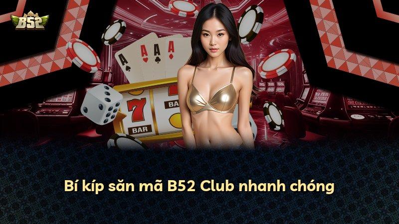 Bí kíp săn mã B52 Club nhanh chóng