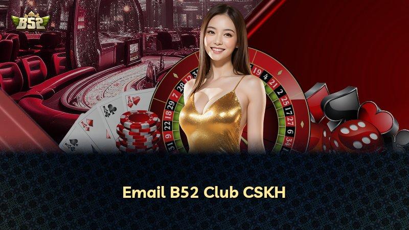 Email B52 Club CSKH