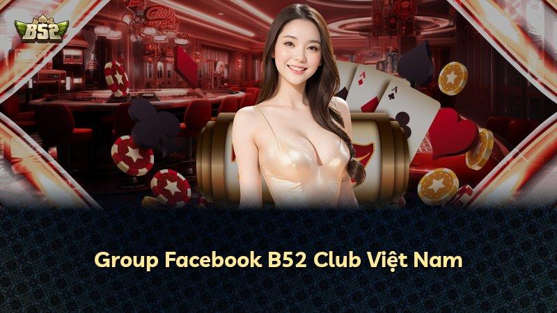 Group Facebook B52 Club Việt Nam