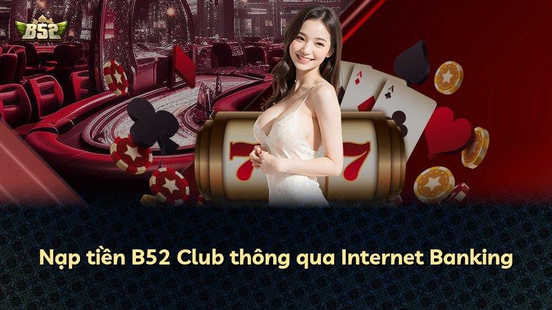 Nạp tiền B52 Club thông qua Internet Banking