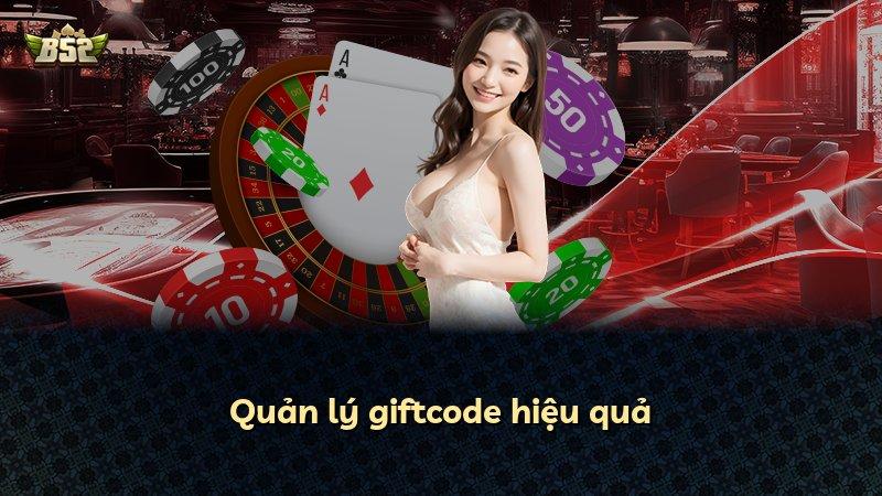 Quản lý giftcode hiệu quả