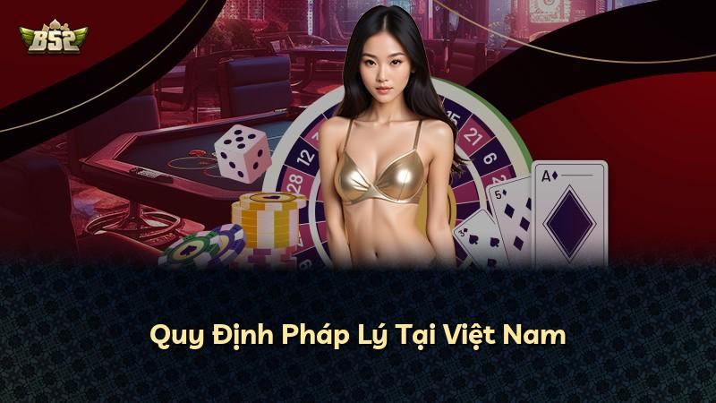 Quy Định Pháp Lý Tại Việt Nam